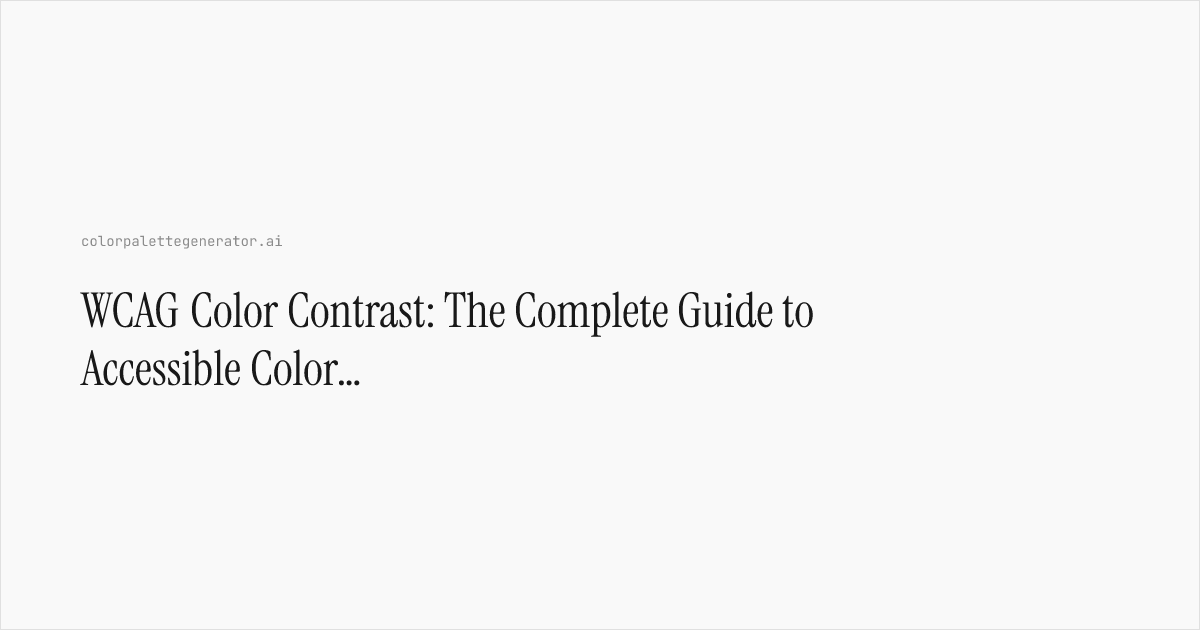 WCAG Color Contrast: The Complete Guide to Accessible Color Palettes